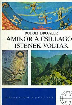 Rudolf Drssler - Amikor a csillagok istenek voltak