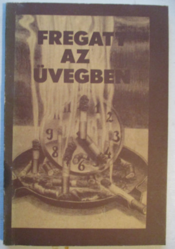 Fregatt az vegben (versek s letrajzok)