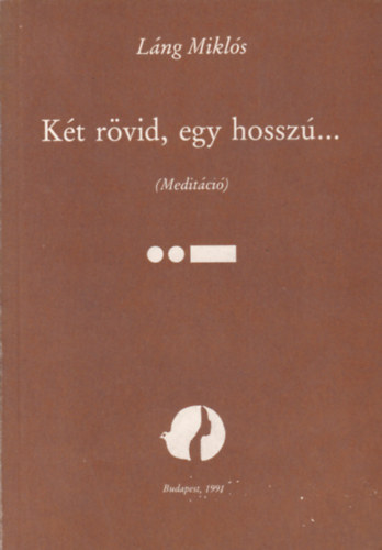 Kt rvid, egy hossz... (Meditci)