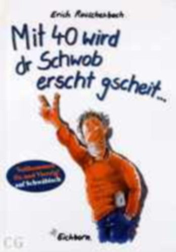 Erich Rauschenbach - Mit 40 wird dr Schwob erscht gscheit ...