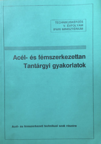 Acl- s fmszerkezettan - Tantrgyi gyakorlatok Technikuskpzs V. vfolyam