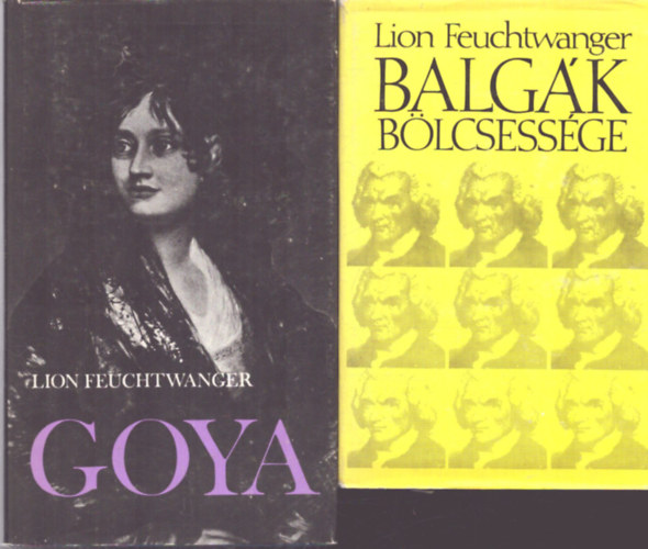 2 db Lion Feuchtwanger k�tet: BAlg�k b�lcsess�ge - Goya