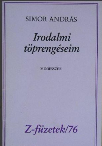 Simor Andrs  (szerk.) - Irodalmi tprengseim