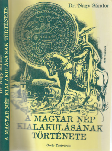 A magyar np kialakulsnak trtnete (reprint)