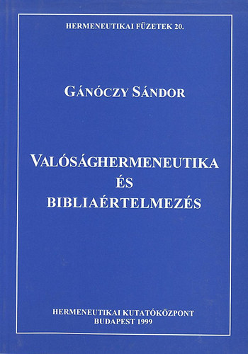 Gnczy Sndor - Valsghermeneutika s bibliartelmezs