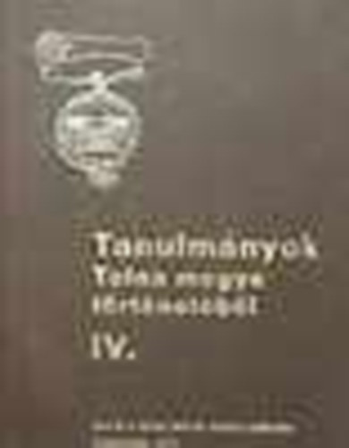 Tanulm�nyok tolna megye t�rt�net�b�l IV.