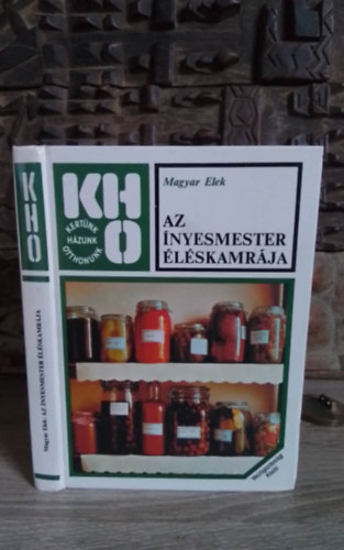 Az nyesmester lskamrja (befzs, hzi konzervls) (Az lelmiszertrols hagyomnyai; Aszals; A gymlcsbefzs; A srga- (anansz-) s a grgdinnye; A gesztenye; Lekvrklnlegessgek virgbl; Szeszes italokat h
