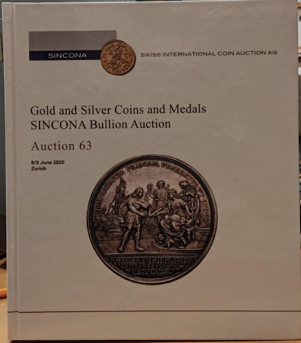 Sincona Swiss International Coin Auction AG - Gold and Silver Coins and Medals SINCONA Bullion Auction - Auction 63 8/9 June 200, Zurich