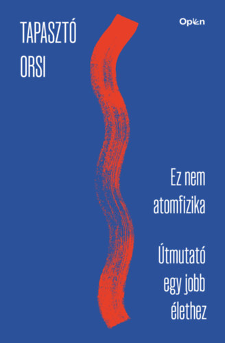 Tapasztó Orsi - Ez nem atomfizika