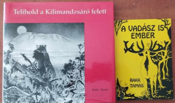 2db Rakk Tams knyv:Telihold a kilimandzsr felett+A vadsz is ember