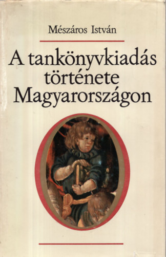A tanknyvkiads trtnete Magyarorszgon (Egy v mellklettel illusztrlva)