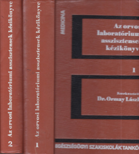 Ormay L�szl� dr szerk. - Az orvosi laborat�riumi asszisztensek k�zik�nyve I-II.