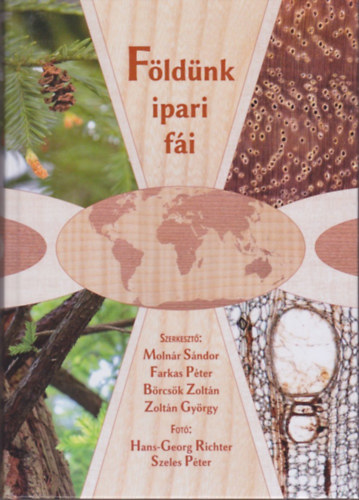 Molnár Sándor - Farkas Péter - Börcsök Zoltán - Zoltán György - Földünk ipari fái