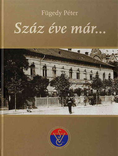Szz ve mr... 100 ves a VASAS - 1911-2011