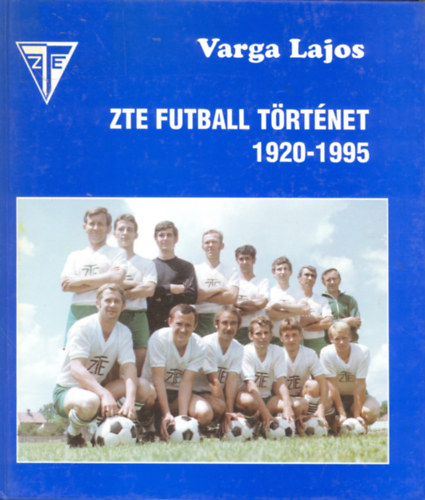 Varga Lajos - ZTE futball trtnet 1920-1995