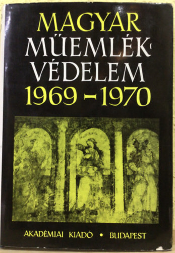 Magyar memlkvdelem 1969-1970 - Orszgos Memlki Felgyelsg Kiadvnyai 6. - Fekete-fehr fotkkal, brkkal illusztrlva. Kihajthat mellklettel.