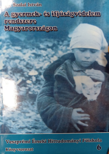 A gyermek- s ifjsgvdelem rendszere Magyarorszgon