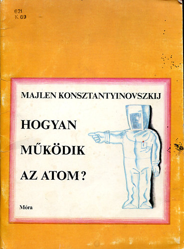 Majlen Konsztantyinovszkij - Hogyan mkdik az atom?