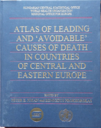 Pter E. Jzan - Remigius Prokhorskas - Atlas of Leading and 'avoidable' causes of death in countries of Central and Eastern Europe