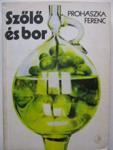 Szl s bor  (A szl szaportsnak mdjai - A bor kezelse) 14. bvtett kiads