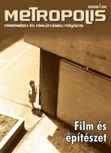 Metropolis 2008/2 - Film �s �p�t�szet