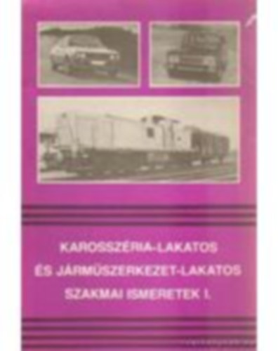 Karosszria-lakatos s jrmszerkezet-lakatos szakmai ismeret I.