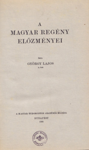 Gyrgy Lajos - A magyar regny elzmnyei