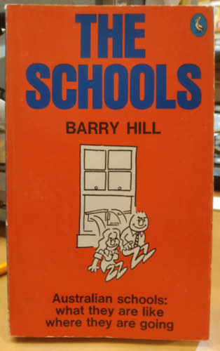 The Schools - Australian Schools: What They are Like where They are Going