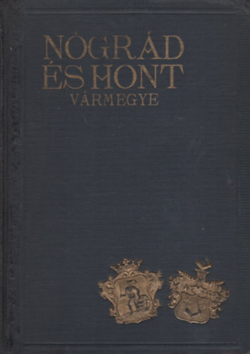 N�gr�d �s Hont v�rmegye (Magyar v�rosok �s v�rmegy�k monogr�fi�ja)