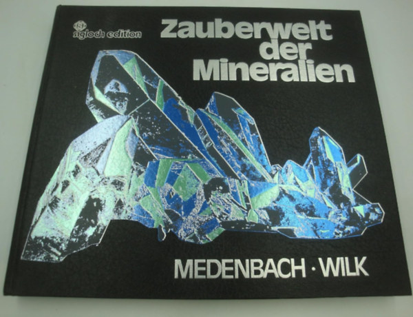 Zauberwelt der Mineralien (Medenbach Wilk)(Sigloch Edition)