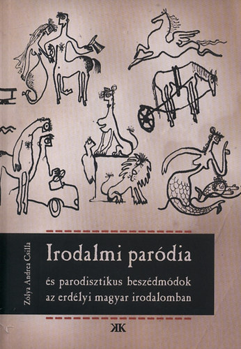 Irodalmi pardia s parodisztikus beszdmdok az erdlyi magyar irodalomban