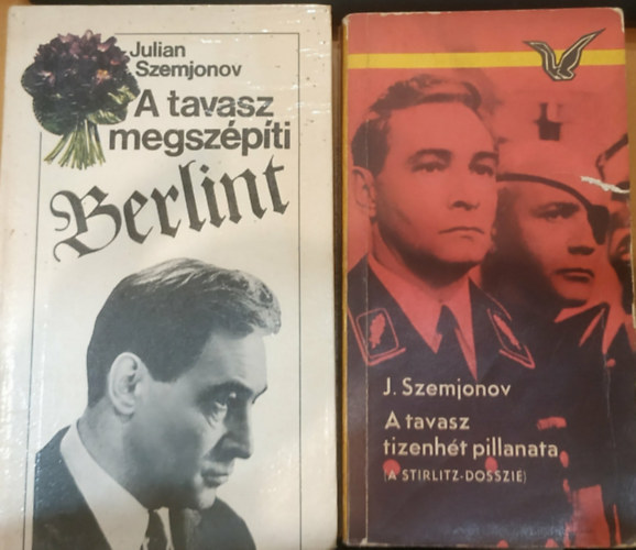 2 db Julian Szemjonov: A tavasz tizenh�t pillanata (A Stirlitz-dosszi�) + A tavasz megsz�p�ti Berlint