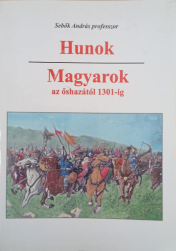 Hunok/Magyarok az �shaz�t�l 1301-ig