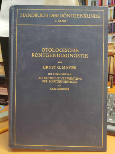 Otologische Rntgendiagnostik (Flgygyszati rntgendiagnosztika) - Handbuch der Rntgenkunde II. Band