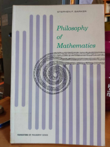 Stephen F. Barker - Philosophy of Mathematics