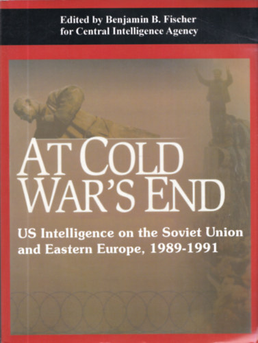 At Cold War's End (Us Intelligence on the Soviet Union and Eastern Europe, 1989-1991)