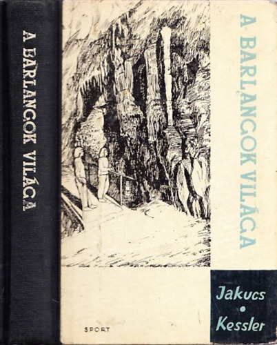 A barlangok vil�ga (Kessler Hubert �ltal dedik�lt)