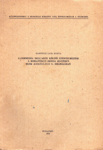 Bartin Gal Mrta - Commedia dell'arte klti trtelmezse a romantikus irnia jegyben blok komdisdi c. drmjban - Klnlenyomat