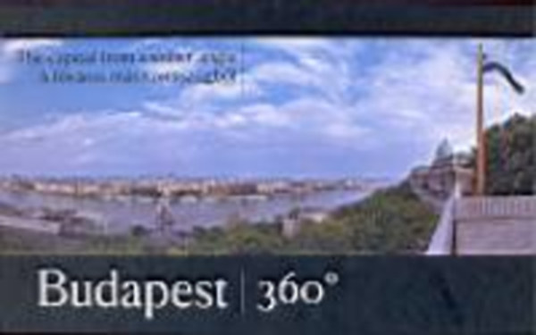 Budapest 360 fok - A fvros ms szemszgbl (angol-magyar)