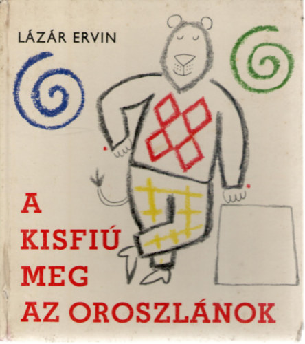 Lzr Ervin - A kisfi meg az oroszlnok