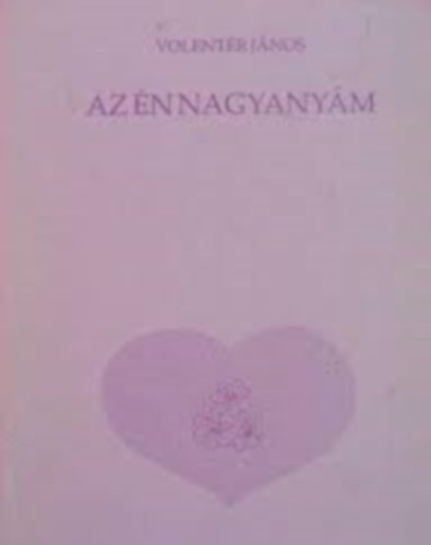 Volent�r J�nos - Az �n nagyany�m
