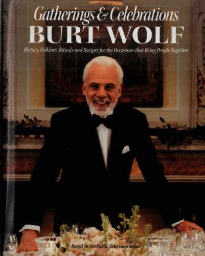 Gatherings & Celebrations Burt Wolf.