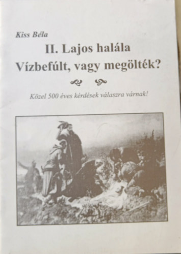 II. Lajos hal�la - v�zbef�lt vagy meg�lt�k?