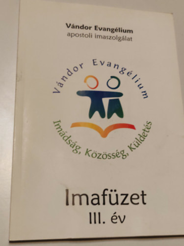 V�ndor Evang�lium Im�ds�g,K�z�ss�g,K�ldet�s imaf�zet III.�v