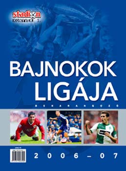 szerk.: Moncz Attila - Bajnokok Ligja 2006-07. - beharangoz