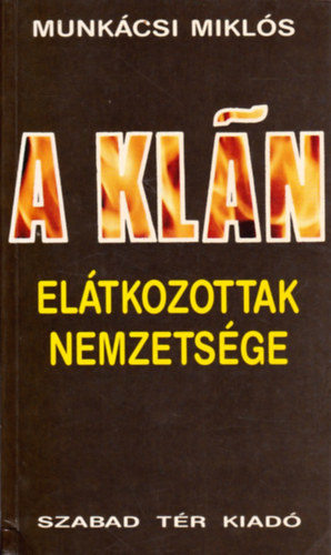 Munk�csi Mikl�s - A kl�n. El�tkozottak nemzets�ge