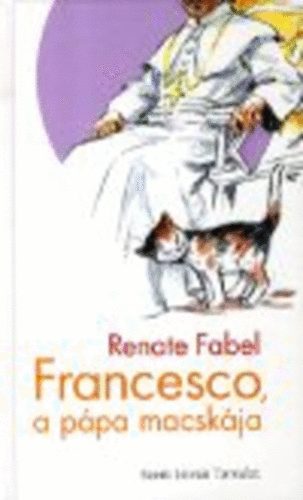 Renate Fabel - Francesco, a ppa macskja