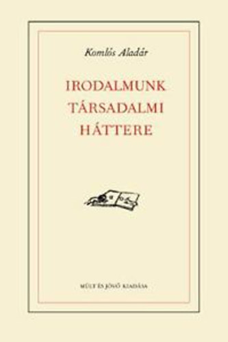 Irodalmunk t�rsadalmi h�ttere