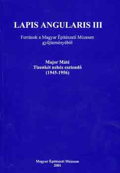 Lapis Angularis III (Forrsok a Magyar ptszeti Mz. Gyjtemnybl)