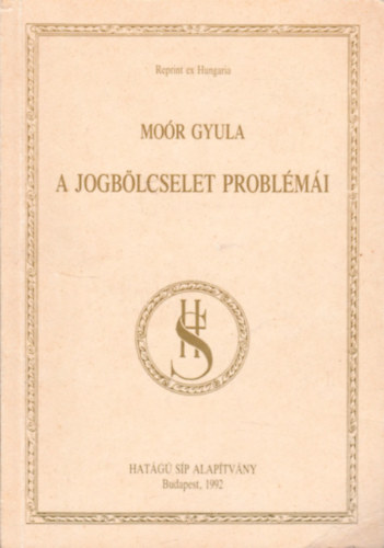 A jogblcselet problmi (Reprint ex Hungaria)